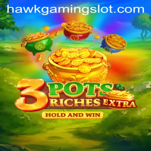 Unveiling 3potsExtra: A Thrilling New Game from HawkGaming
