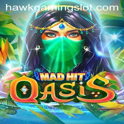 MadHitOasis: Dive into the Mystical World of HawkGaming's Latest Adventure